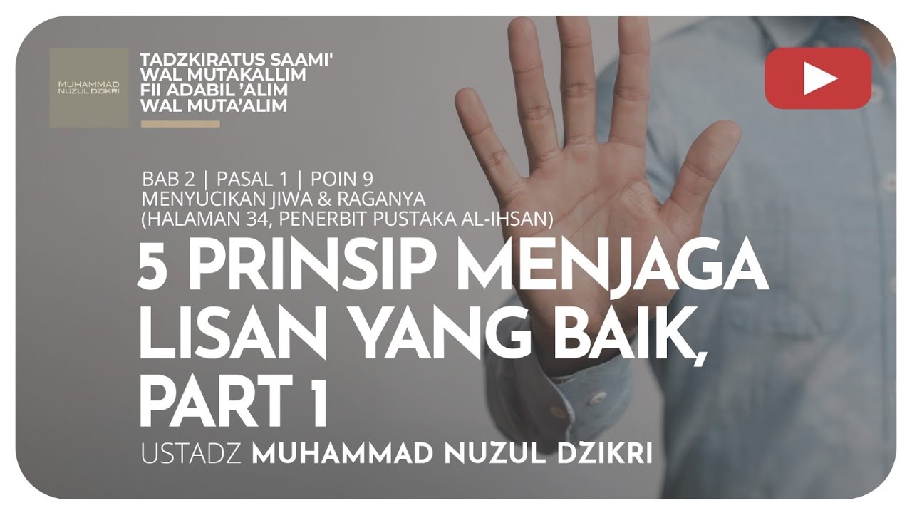 169. 5 PRINSIP MENJAGA LISAN YANG BAIK (Part 1) | Tadzkiratus Saami’ | Ustadz Muhammad Nuzul Dzikri