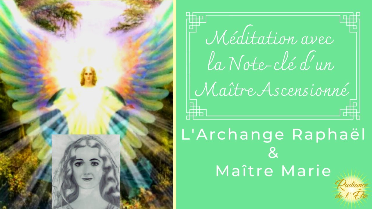 Méditation : Note-clé de Marie et de l'Archange Raphaël (15min)