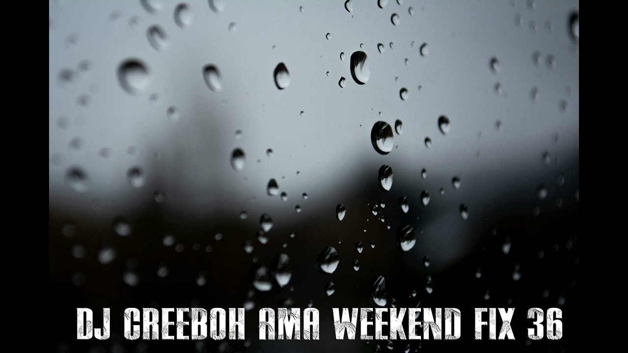 DJ Creeboh Ama Weekend Fix 36