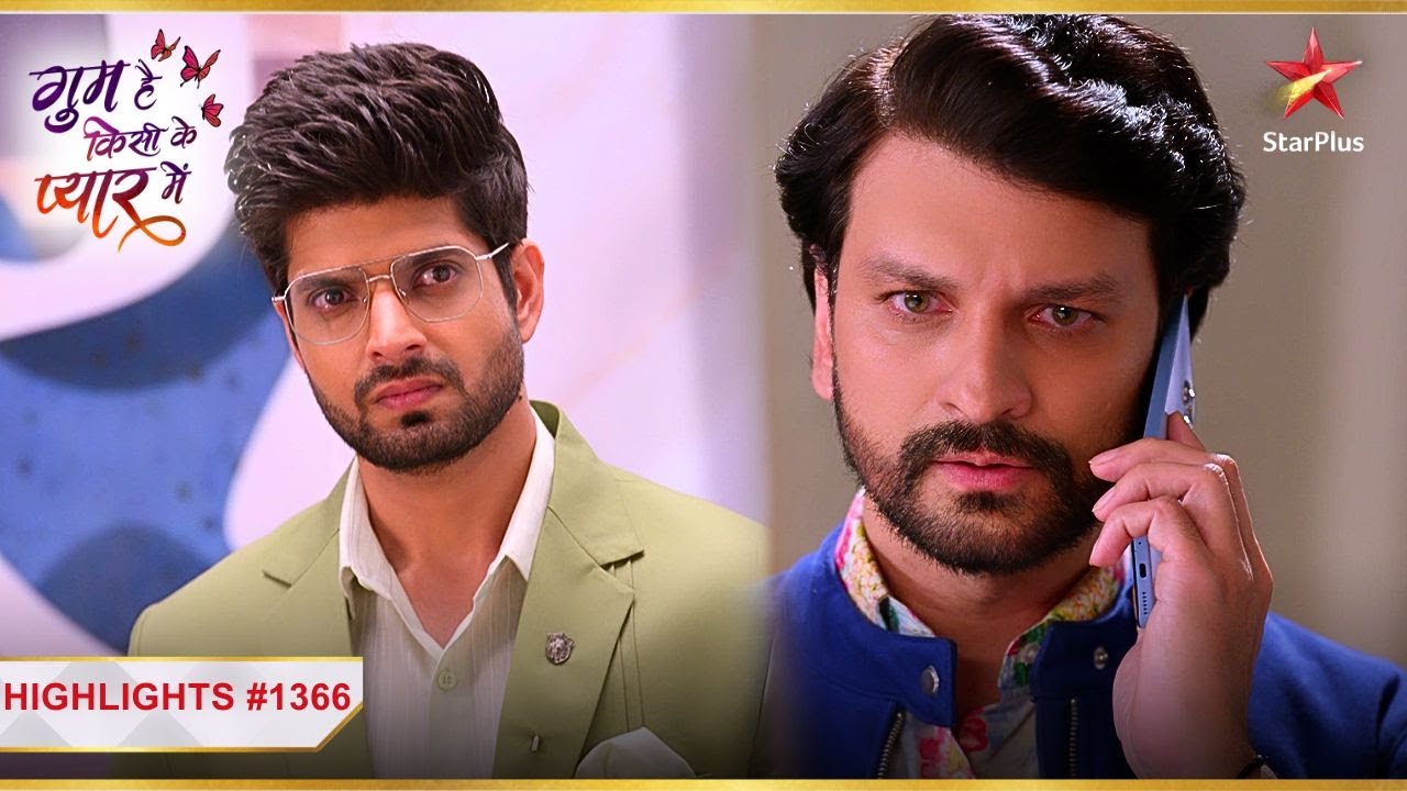 Rajat के सामने आया Jigar का असली चेहरा! |Ep.1366|Highlights|Ghum Hai Kisikey Pyaar Meiin|Mon-Sun|8PM