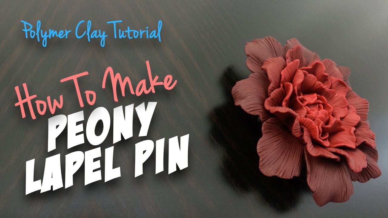 Polymer Clay Tutorial "How to make a Peony Lapel Pin"