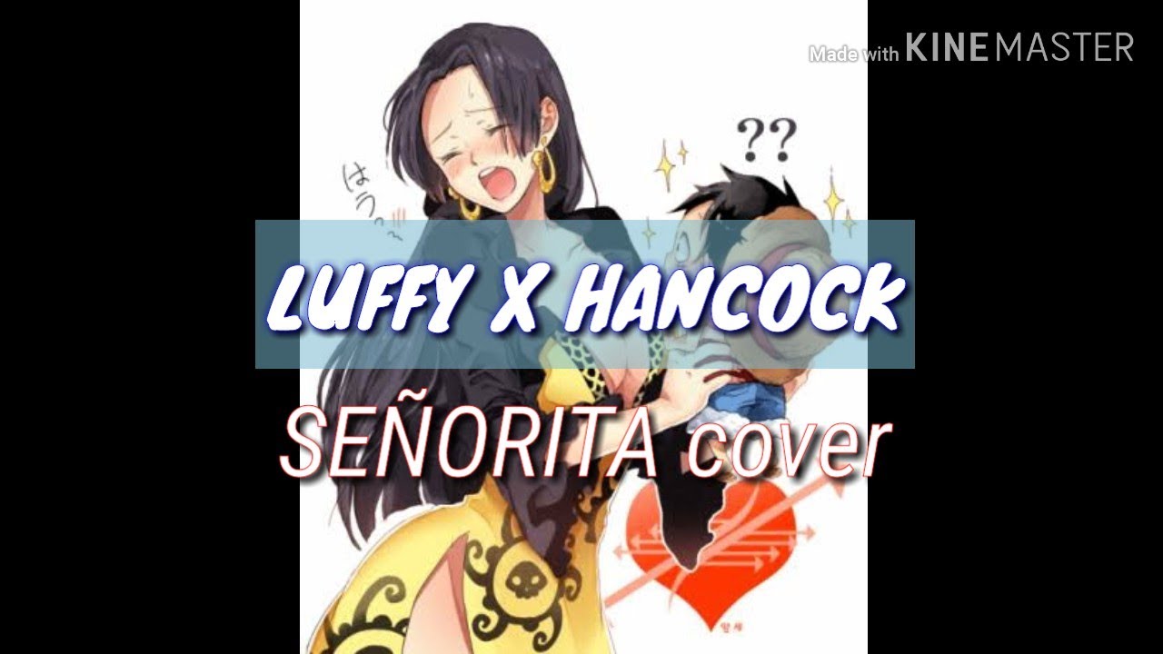 [AMV] LUFFY X  BOA HANCOCK | SEÑORITA