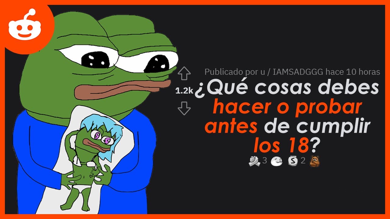 ¿Qué cosas debes hacer o probar antes de cumplir los 18? Reddit en español