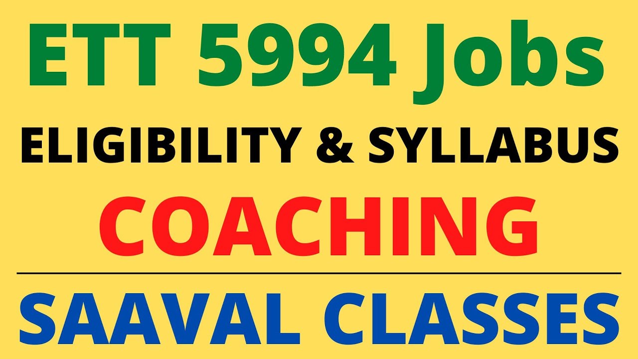 ETT-5994 Jobs Eligibility , Syllabus | ONLINE, Classroom Coaching Information | SAAVAL CLASSES, Abh