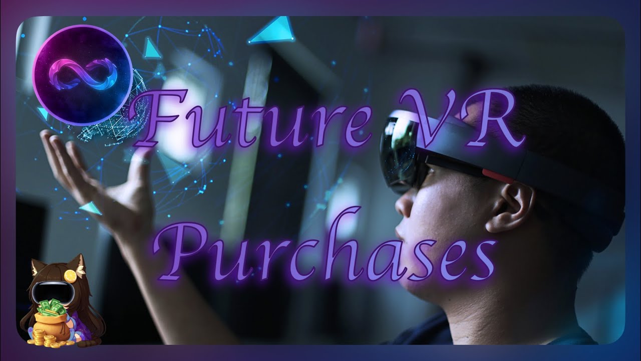 Future VR Purchases - Explained