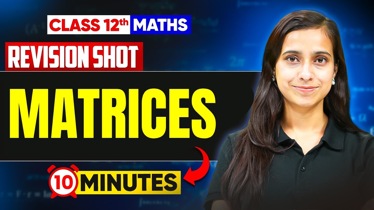 Class 12 Maths 2026 Chapter 3 | Matrices One Shot in 10 Minutes ⚡ Rapid Revision for Boards 2026