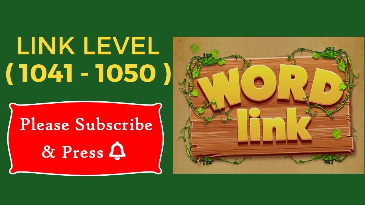 Word Link Level 1041, 1042,1043, 1044, 1045, 1046, 1047, 1048, 1040, 1050
