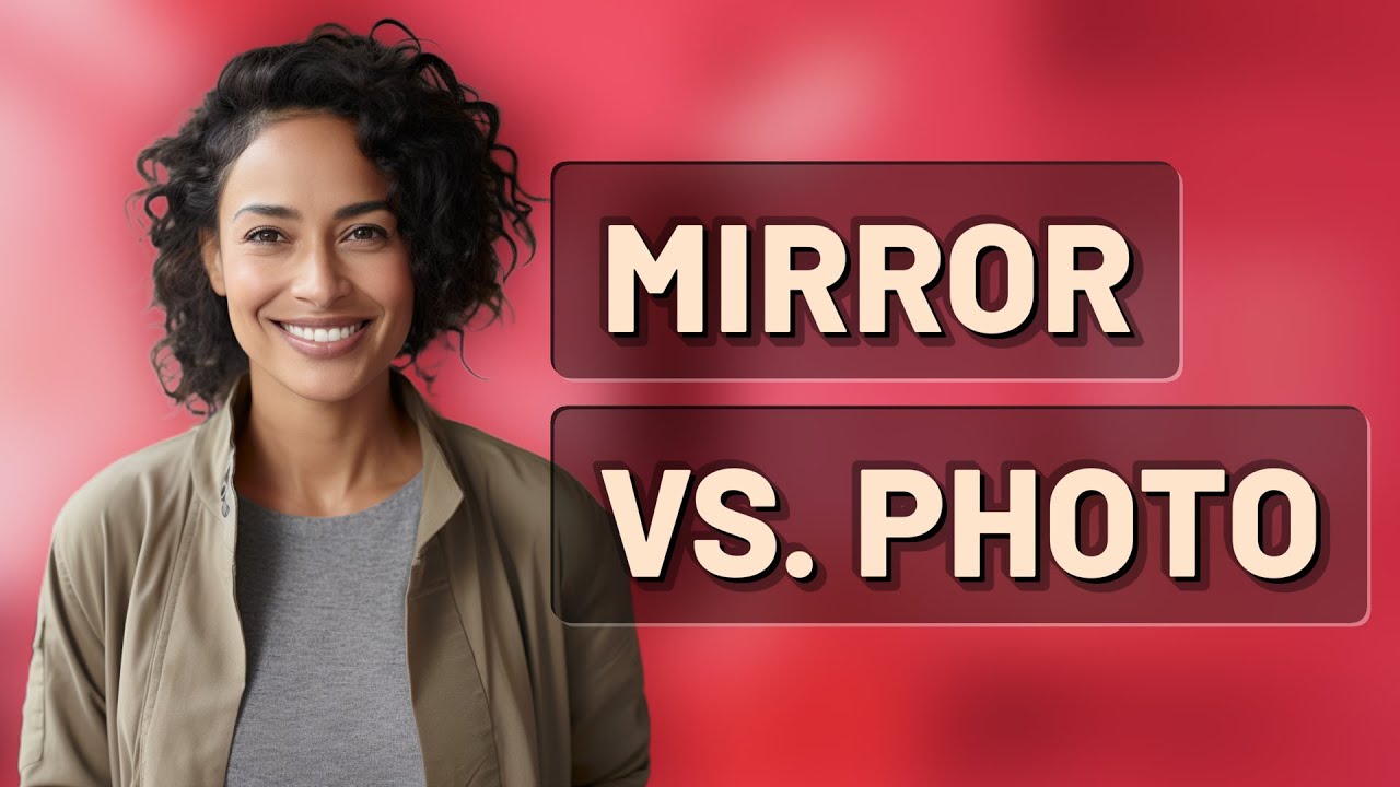 Which is more accurate mirror or photo?