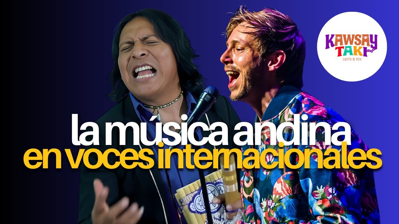 Kawsay Taki: la música andina en voces internacionales