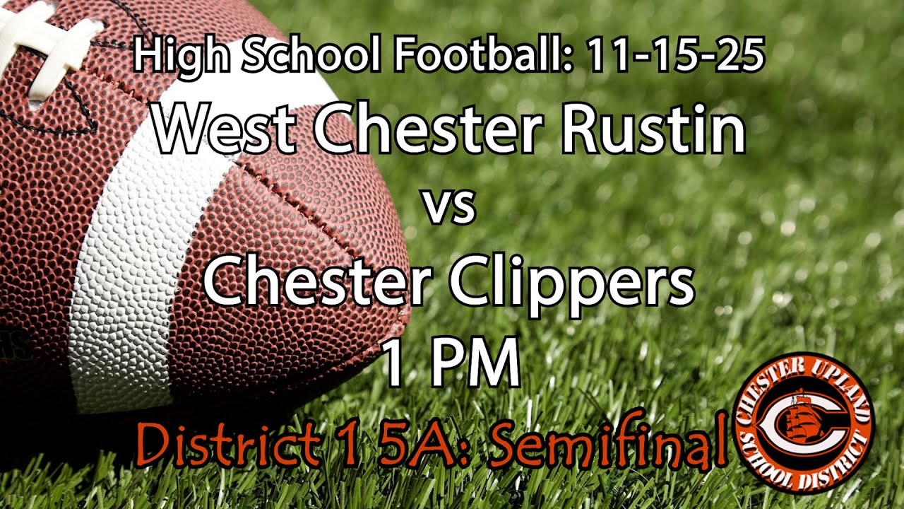 Football: WC Rustin vs Chester 11/15/25 *PLAYOFFS*