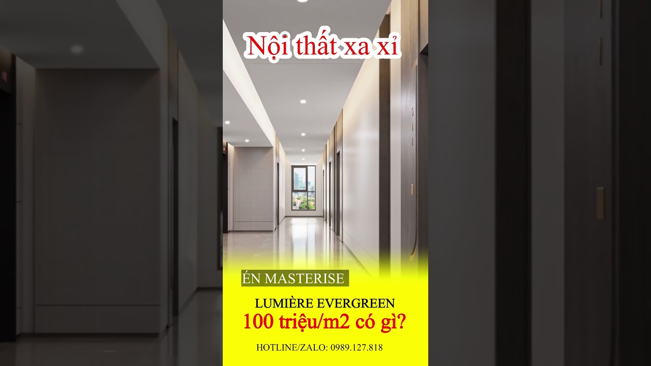 Lumi&egrave;re Evergreen 100 triệu/m2 c&oacute; g&igrave; ?
