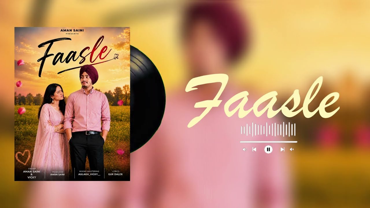 Faasle (Visulizer) Aman Saini | Aulakh Vicky | Gur Daler|Latest Punjabi Song