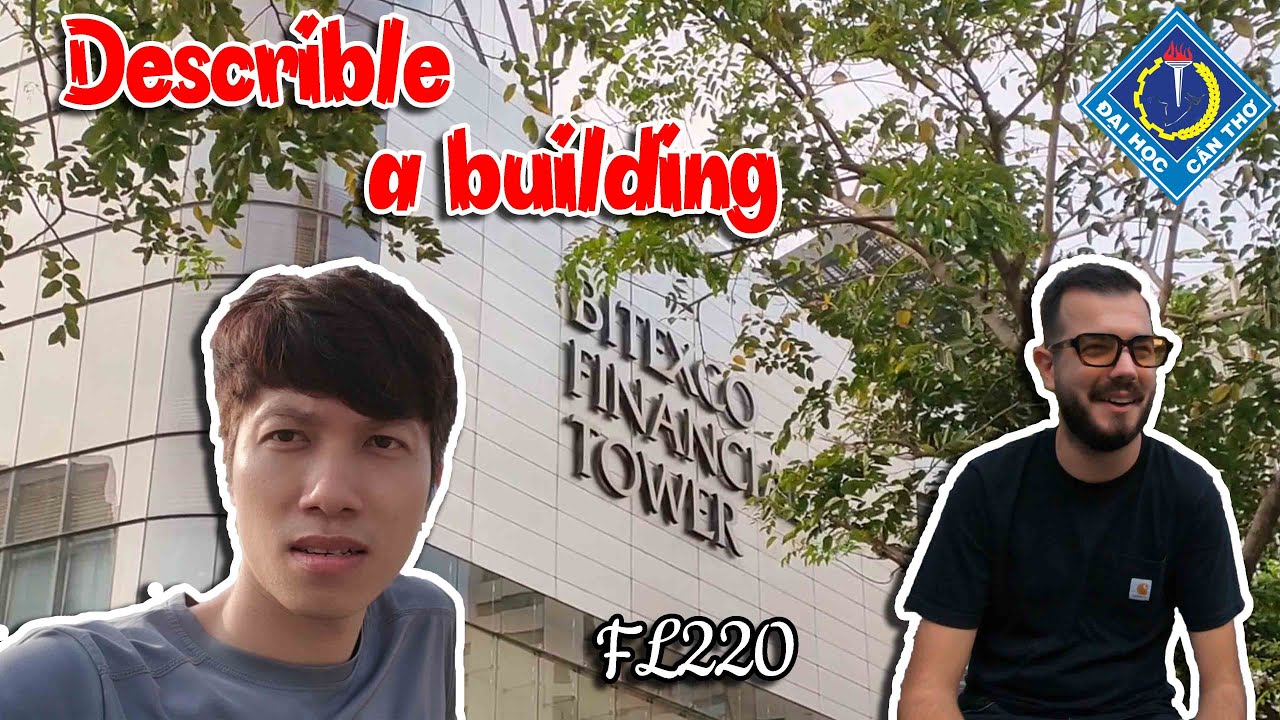 Talk about your favourite building | Can Tho University - FL22V1X593 - FL220