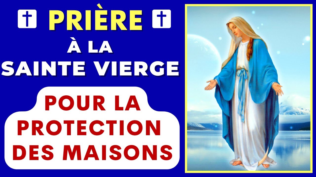 Pri&egrave;re &Agrave; La Sainte Vierge Pour La Protection Des Maisons