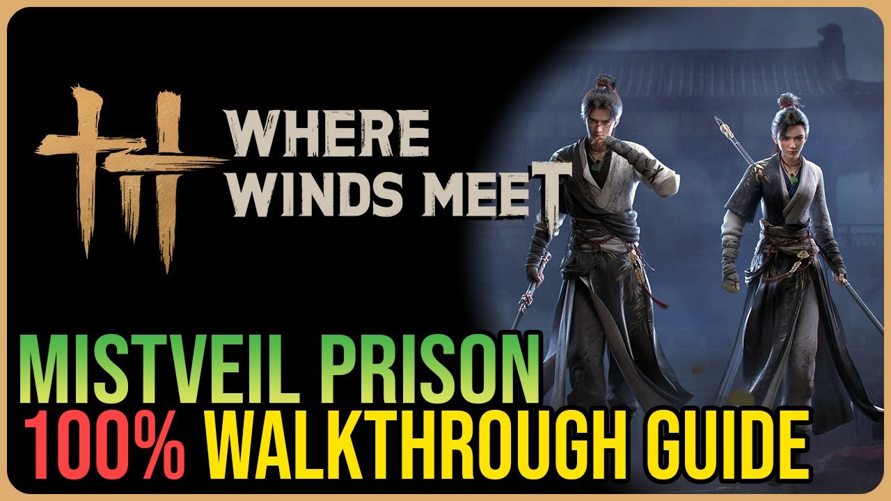 New Mistveil Prison 100% Walkthrough &ndash; Where Winds Meet &ndash; All 19 Chests