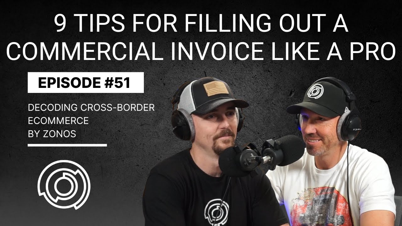 9 Tips for Filling Out a Commercial Invoice Like a Pro | Decoding Cross-Border Ecommerce | Ep #51