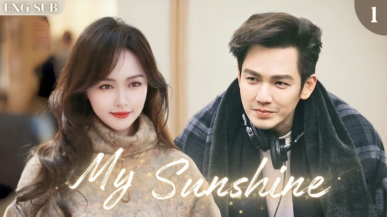【My Sunshine】EP01 | #chinesedrama #tangyan #zhonghanliang #mysunshine  #钟汉良 #唐嫣