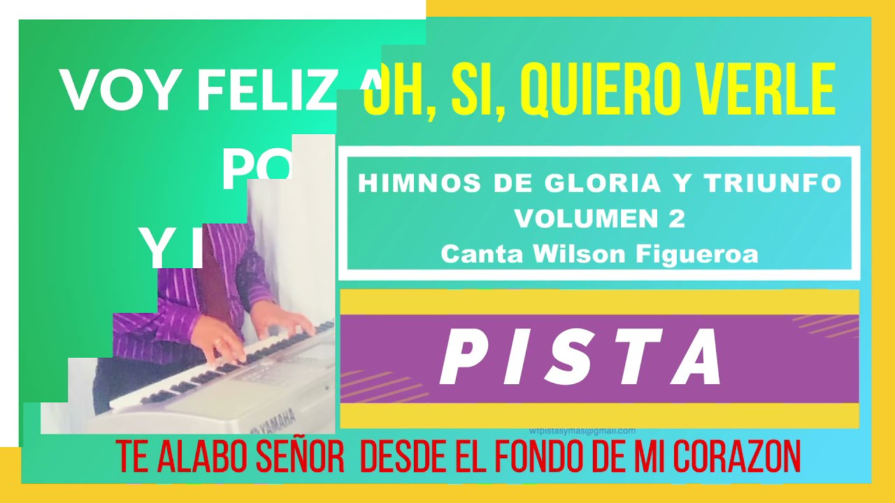 OH, SI QUIERO VERLE. PISTA HIMNOS DE GLORIA Y TRIUNFO VOL 2 Canta Wilson Figueroa