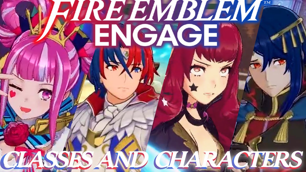 All Classes and Characters breakdown (Fire Emblem Engage)