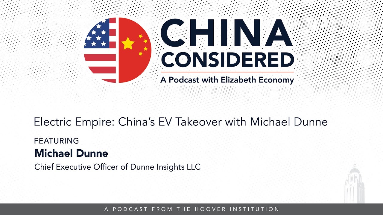 Electric Empire: China’s EV Takeover With Michael Dunne | China Considered