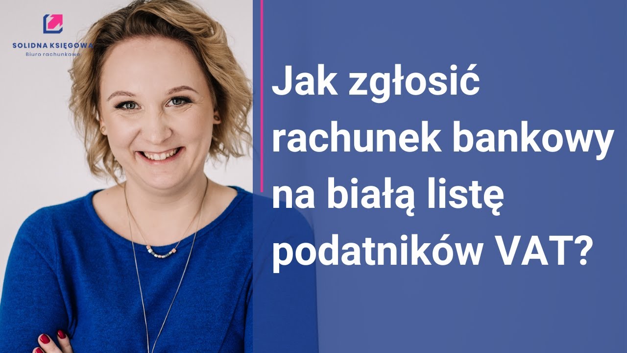 Jak zgłosić rachunek bankowy na białą listę?