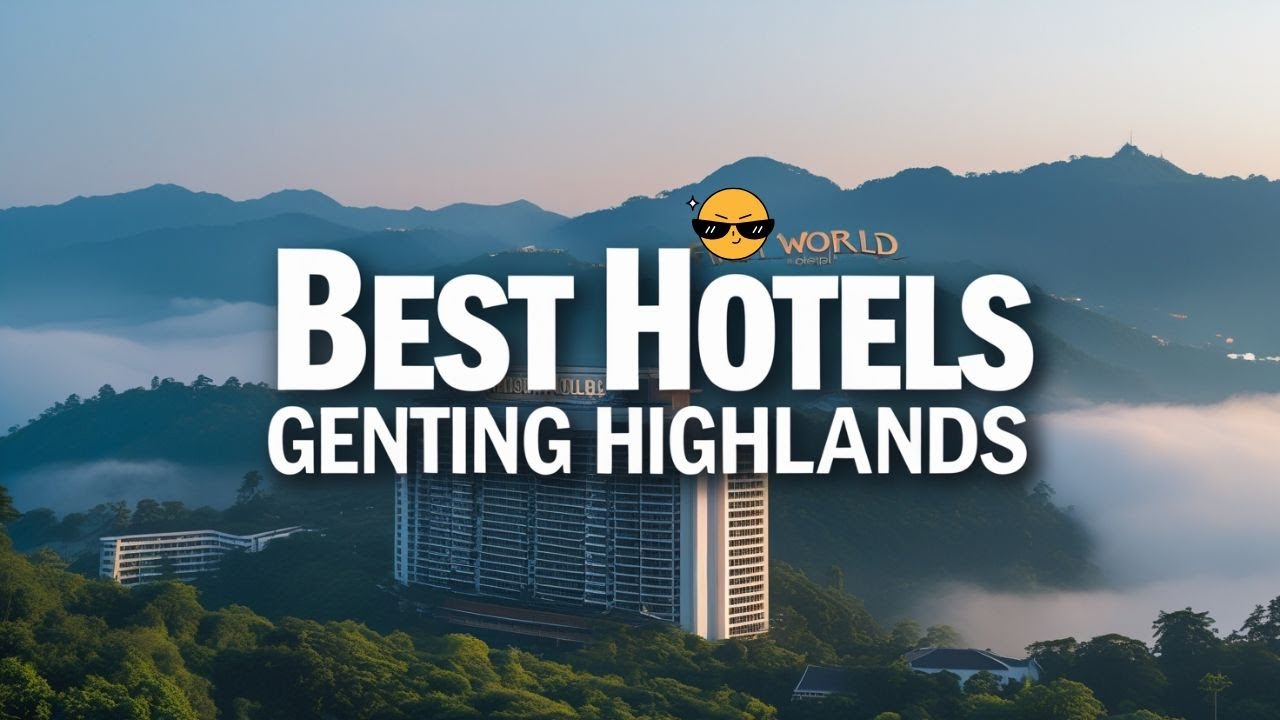 Top 7 Hotels in Genting Highlands with Stunning Views | Where to Stay in Genting Highlands