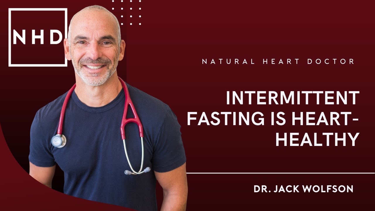 Intermittent Fasting is Heart-Healthy | Dr. Jack Wolfson