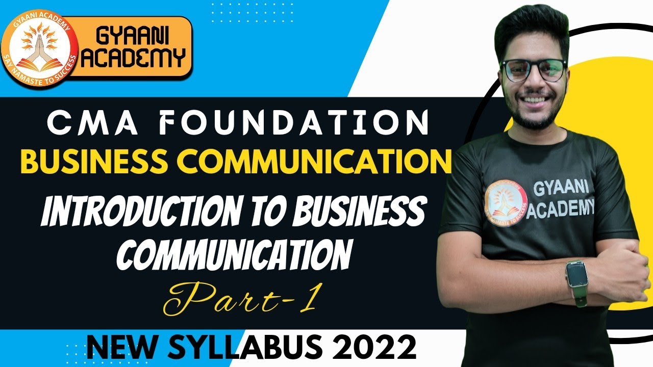 CMA Foundation Business Communication | Introduction To Business Communication | Gyaani Academy