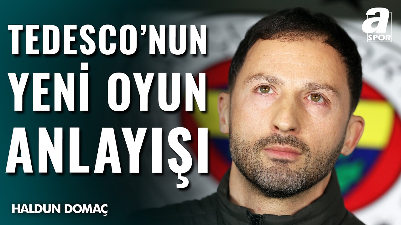 Tedesco'nun Fenerbahçe'de Yaptığı Yeni Dokunuş! Haldun Domaç Açıkladı