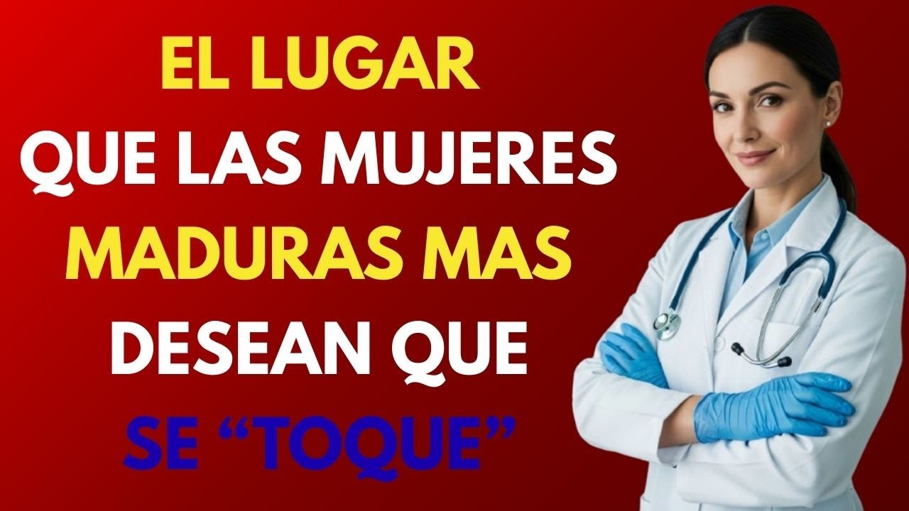 Toda mujer madura quiere que le toquen esto primero, pero los hombres no lo saben