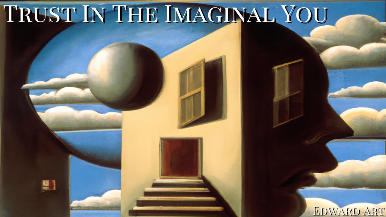 Trust In The Imaginal You - Edward Art (Neville Goddard Inspired)