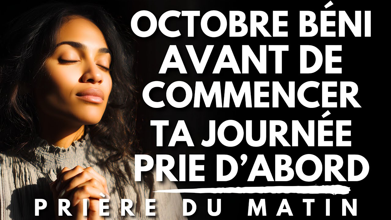 Prière du Matin pour Commencer le Mois d’Octobre avec Dieu | Prie d’Abord ! | Priere du Matin