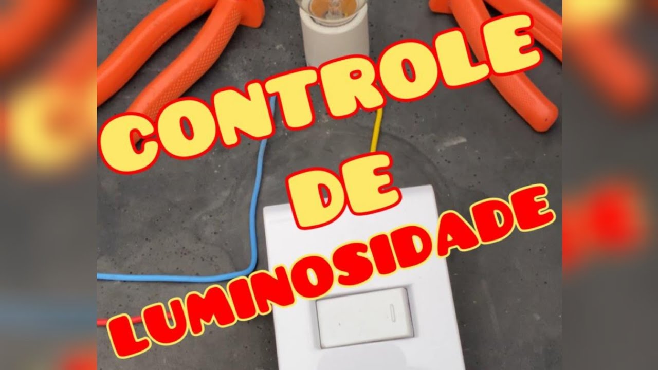 Controle de LUMINOSIDADE - Fa&ccedil;a Voc&ecirc; Mesmo