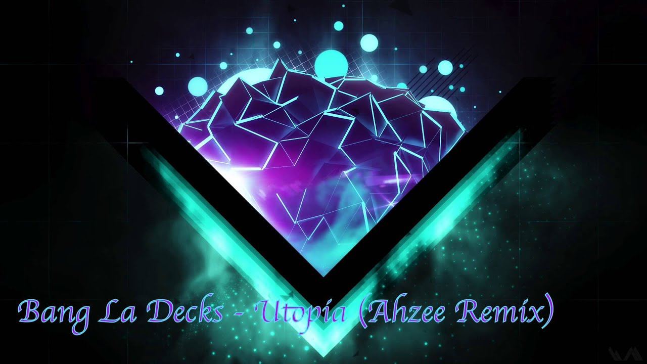 Bang La Decks - Utopia (Ahzee Remix)