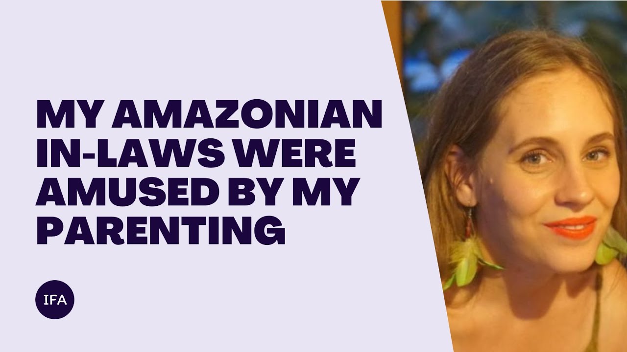 Parenting culture clash | A Western mother in the Amazon