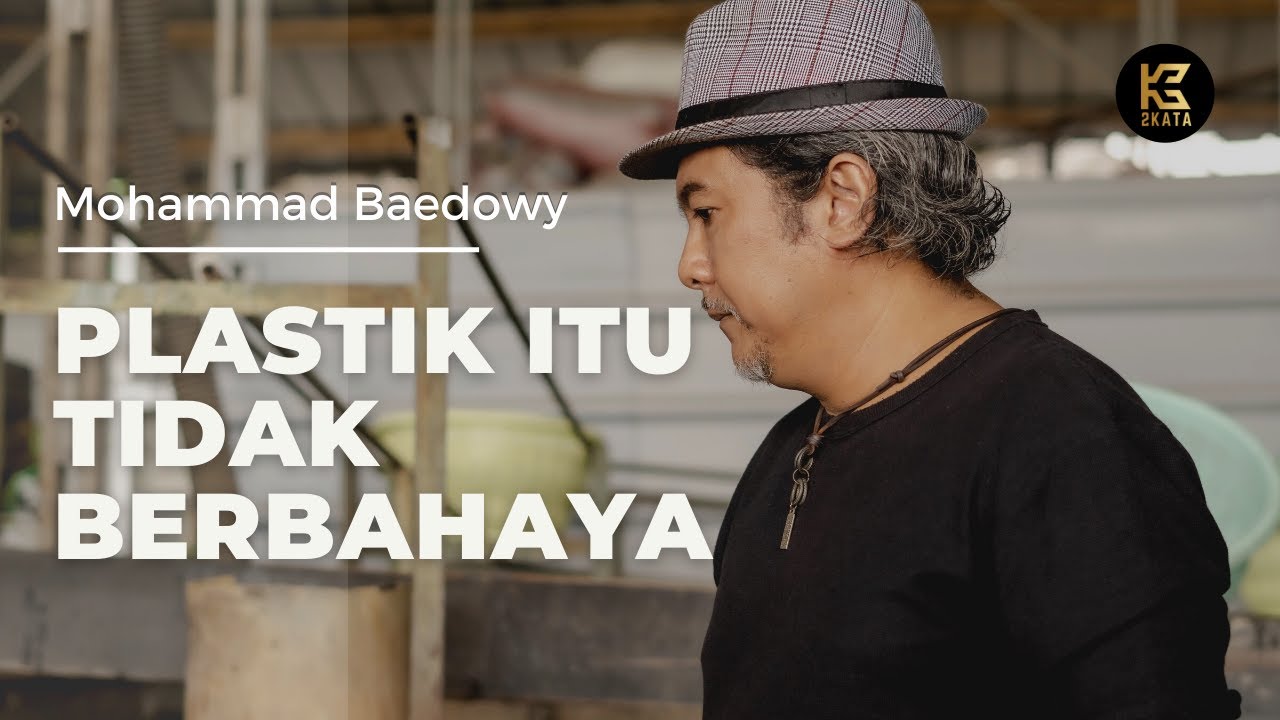 KATA PENGUSAHA // MOHAMMAD BAEDOWY - DAUR ULANG PLASTIK YANG MENDUNIA