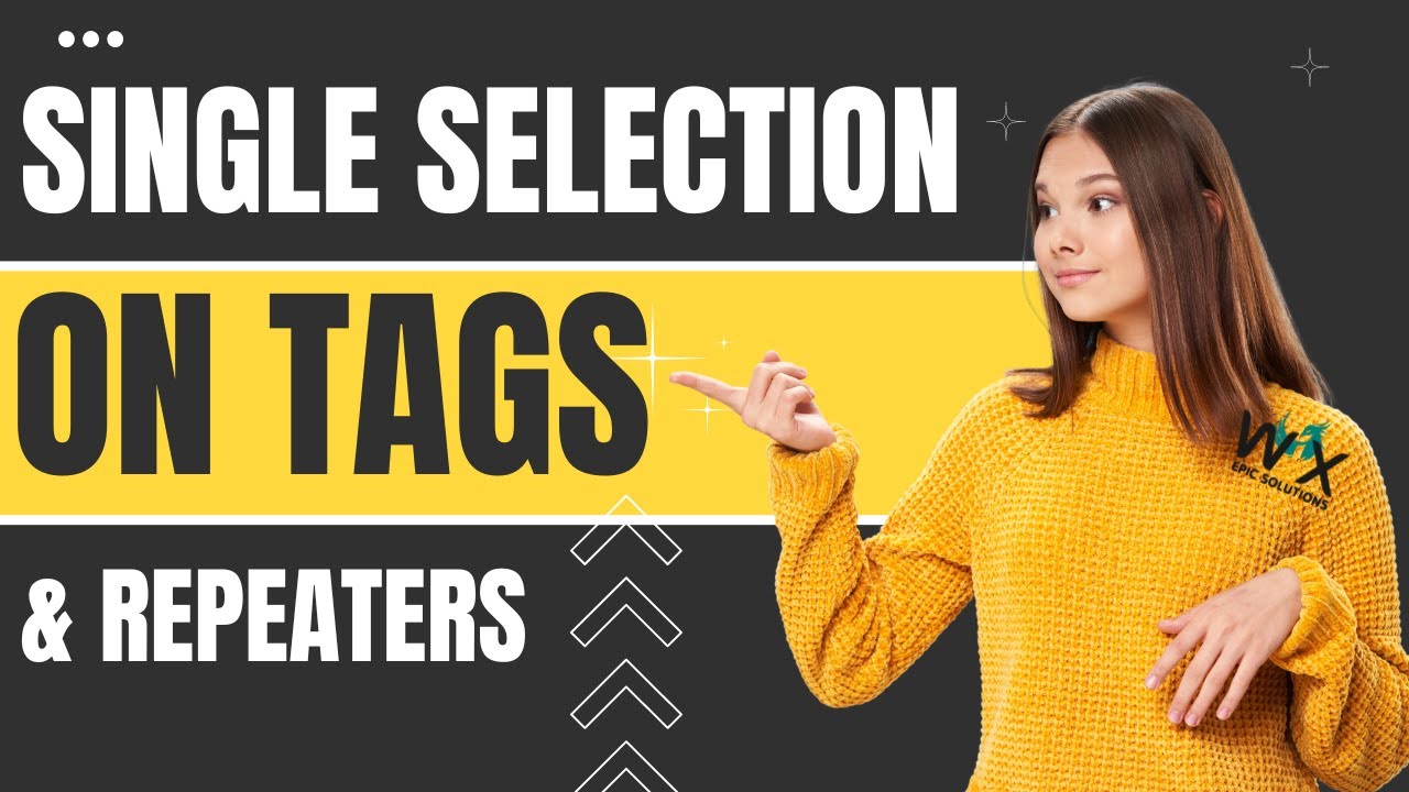 Single Selection on Tags and repeaters