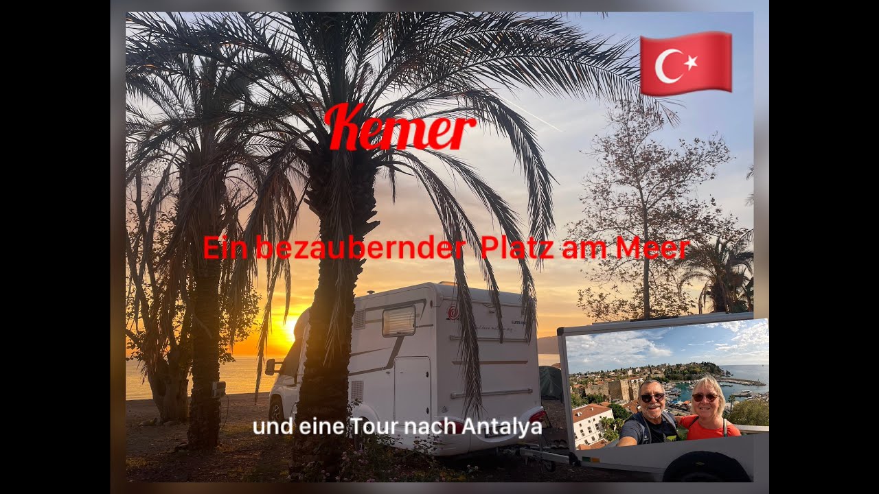 KEMER - ein bezaubernderPlatz am Meer - und eine Tour nach Antalya