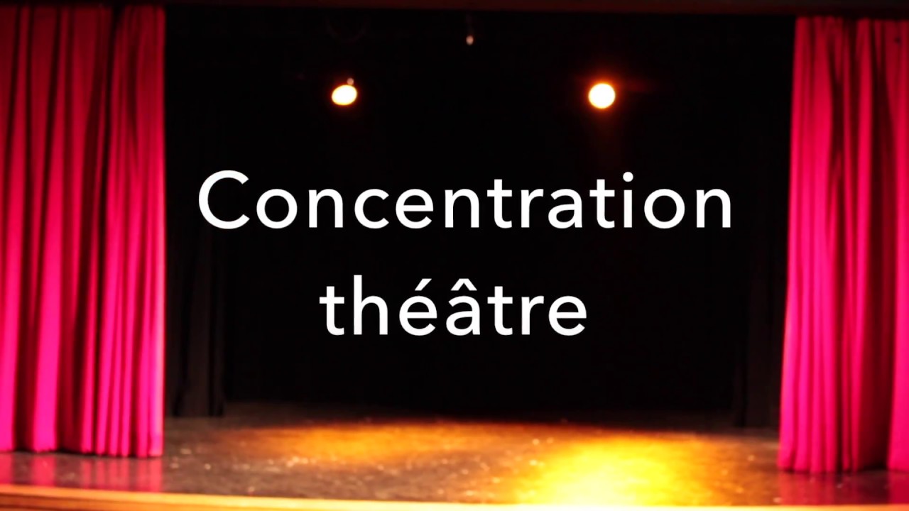 Concentration théâtre