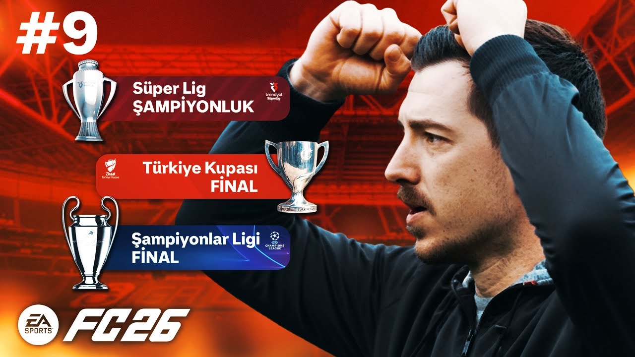 SEZON SONU VE FİNAL MAÇLARI! - FC 26 GALATASARAY KARİYERİ #9