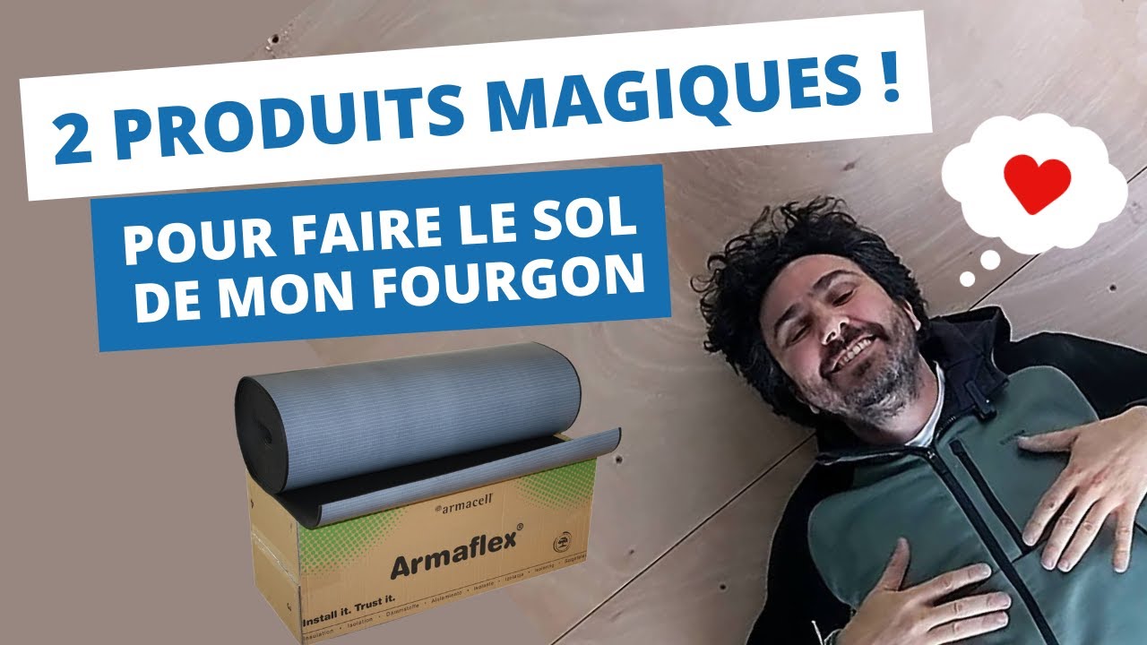 Le SOL PARFAIT pour ton fourgon aménagé : Isolation + résistance 💪🚐