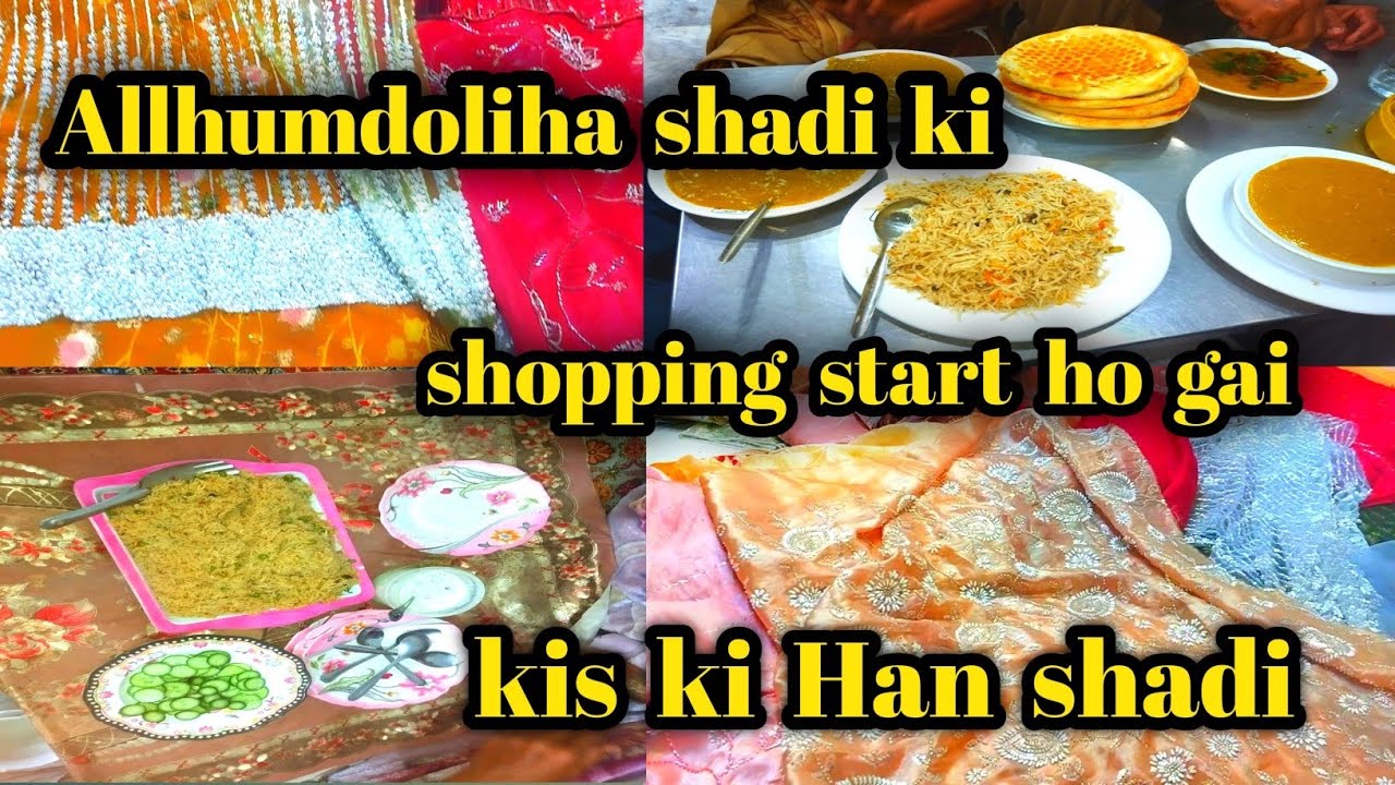 Allhumdoliha shadi ki shopping start ho gai kis ki Han shadi channel KO zda sy zda sepot kry 