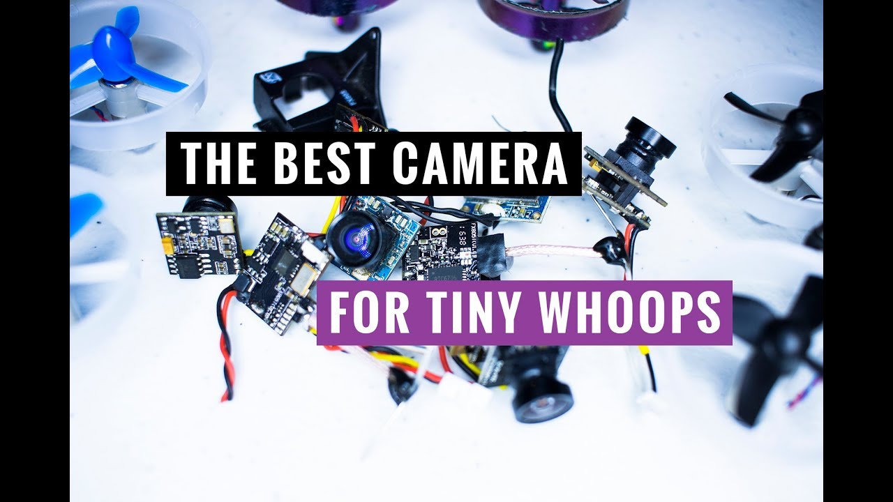 The Best Camera For Tiny Whoops