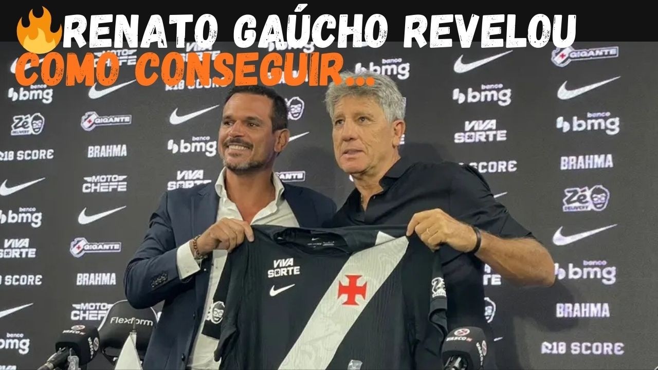 “Apresentado oficialmente: Renato Gaúcho promete um Vasco competitivo”