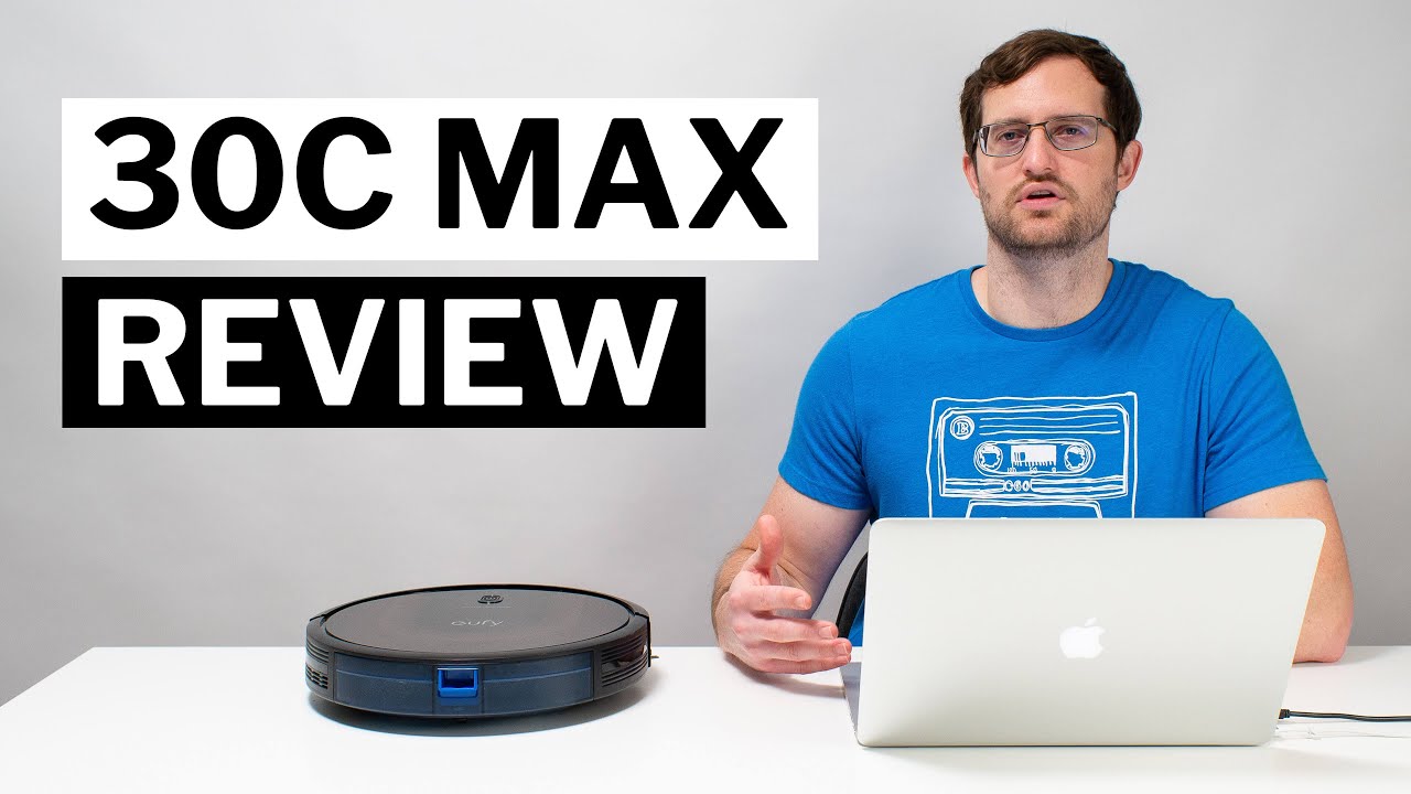 Eufy 30C MAX Review - vs 30, 30C, 35C, 11S