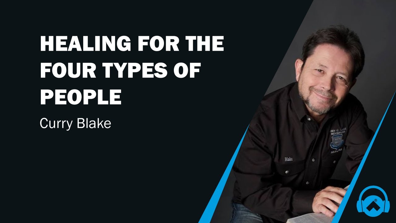 Healing for the four types of people, Curry Blake