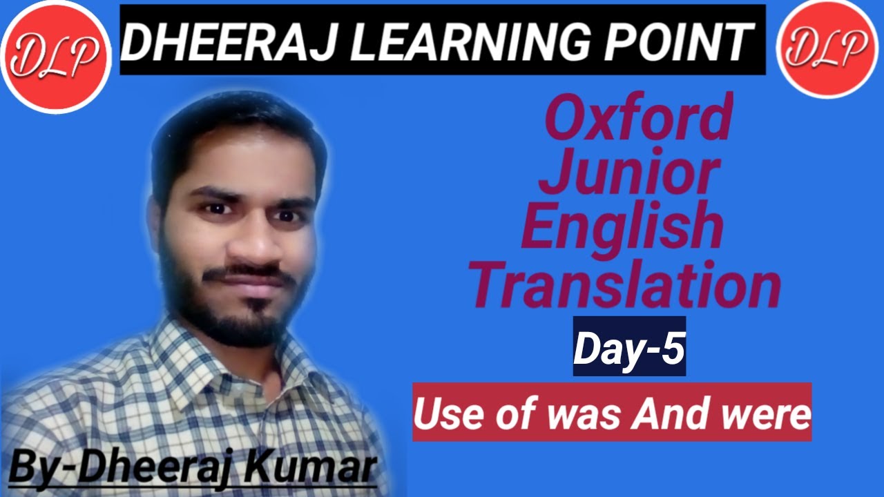 Oxford Junior English Translation Chapter-2,Use of Was And Were, chapter 2 ka solution