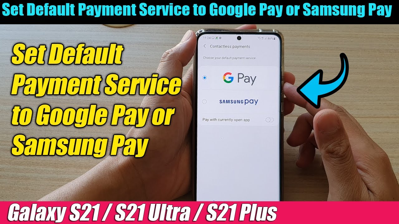 Galaxy S21/Ultra/Plus: How to Set Default Payment Service to Google Pay or Samsung Pay
