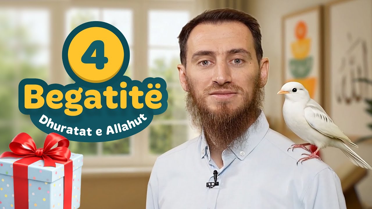 04. ⁠Begatitë (dhuratat) e Allahut