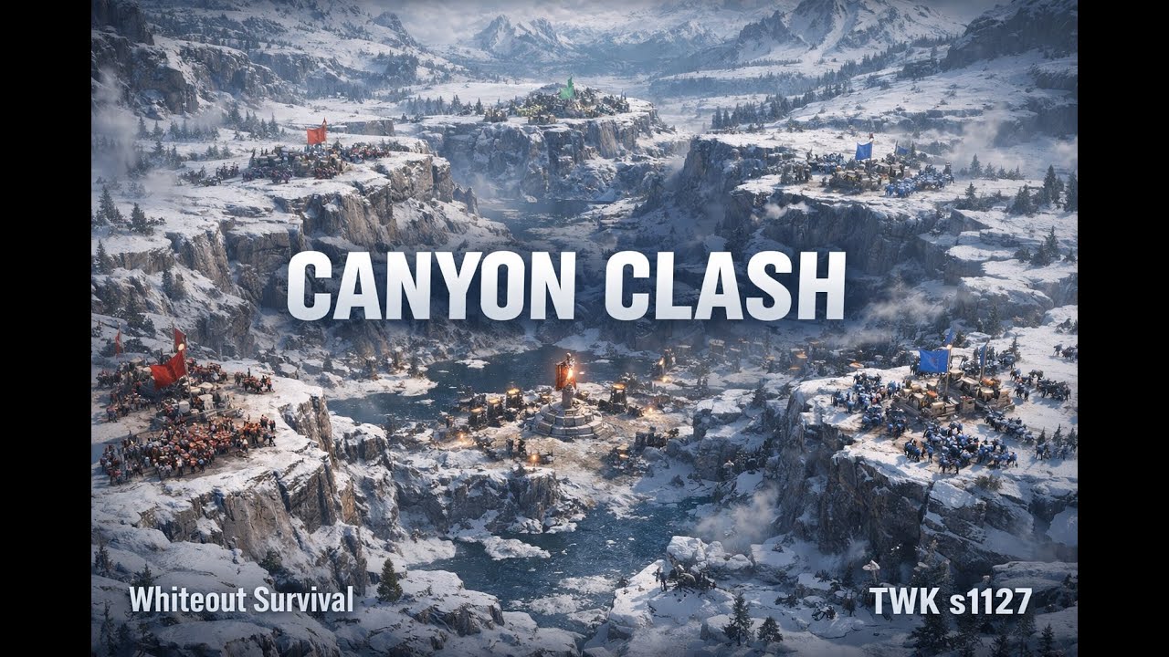 《Whiteout Survival》Canyon Clash ｜TWK s1127  你以為是打架，其實是博弈 | 峽谷會戰